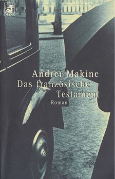 Andrei Makine - Das französische Testament [antikvár]