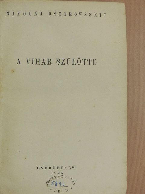 Nikolaj Osztrovszkij - A vihar szülötte [antikvár]