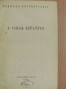 Nikolaj Osztrovszkij - A vihar szülötte [antikvár]