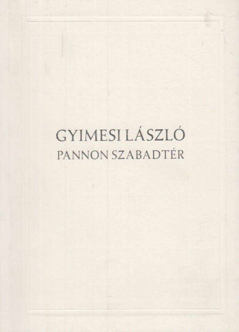 Gyimesi László - Pannon szabadtér (dedikált) [antikvár]