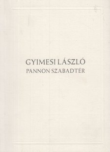 Gyimesi László - Pannon szabadtér (dedikált) [antikvár]