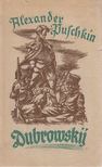 PUSCHKIN, ALEXANDER - Dubrowskij [antikvár]