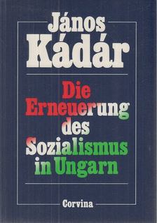 KÁDÁR JÁNOS - Die Erneuerung des Sozialismus in Ungarn [antikvár]