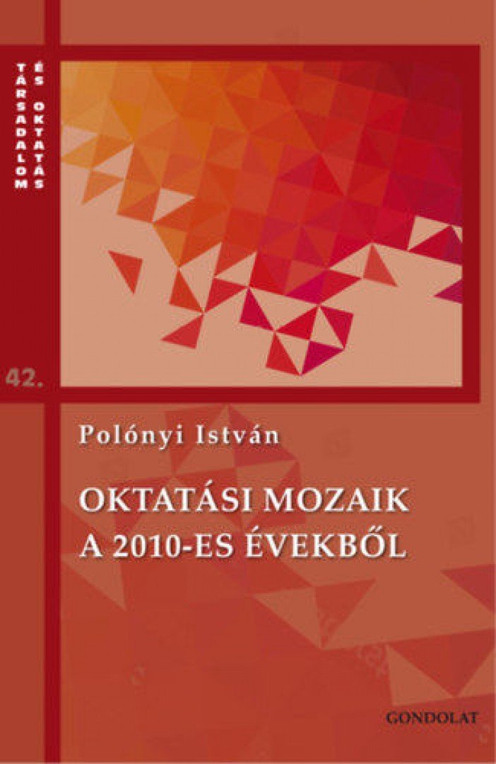 Polónyi István - Oktatási mozaik a 2010-es évekről [antikvár]