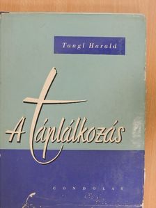 Tangl Harald - A táplálkozás [antikvár]