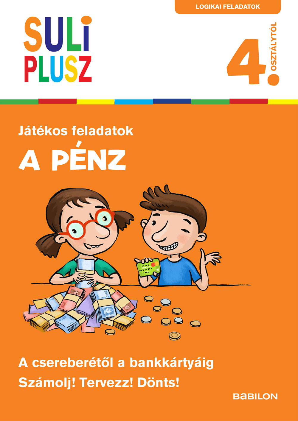 Francz Magdolna - SULI PLUSZ - A pénz - A csereberétől a bankkártyáig