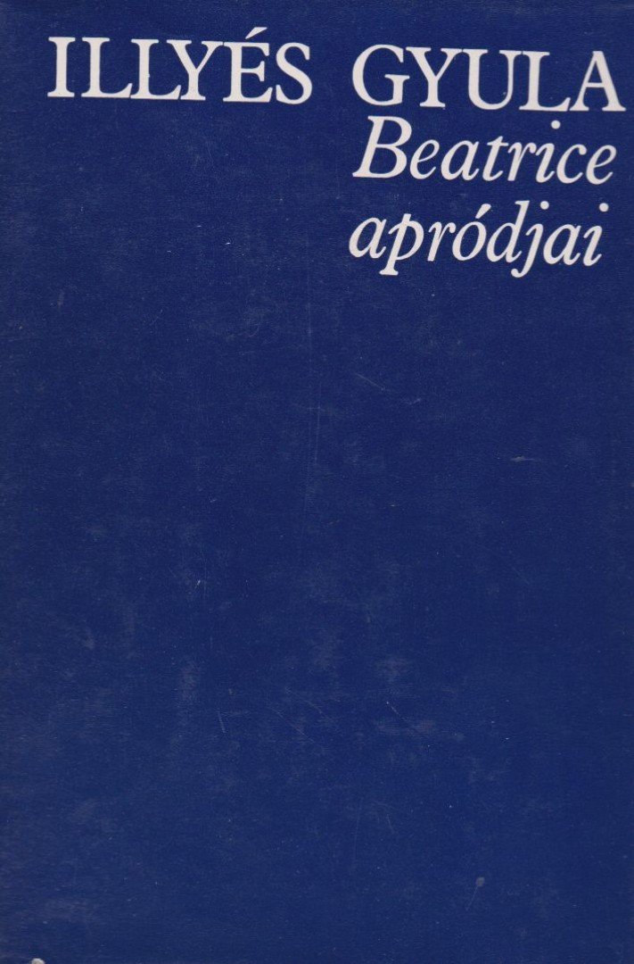 ILLYÉS GYULA - Beatrice apródjai [antikvár]