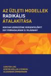 Carsten Linz, Günter Müller, Stewens, Alexander Zimmermann - Az üzleti modellek radikális átalakítása - Hogyan szerezzünk versenyelőnyt egy forradalmian új világban? [antikvár]