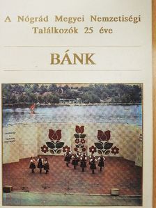 Dr. Németh János - A Nógrád Megyei Nemzetiségi Találkozók 25 éve - Bánk [antikvár]