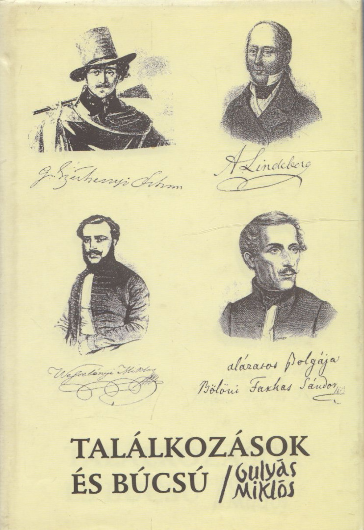 GULYÁS MIKLÓS - Találkozások és búcsú [antikvár]
