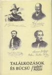GULYÁS MIKLÓS - Találkozások és búcsú [antikvár]