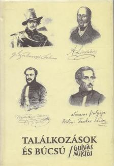 GULYÁS MIKLÓS - Találkozások és búcsú [antikvár]