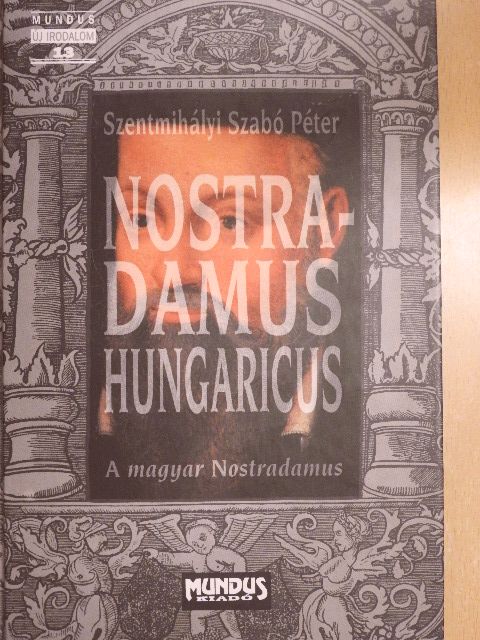 Szentmihályi Szabó Péter - Nostradamus Hungaricus [antikvár]