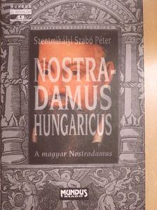 Szentmihályi Szabó Péter - Nostradamus Hungaricus [antikvár]