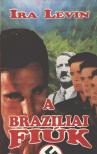 Ira Levin - A brazíliai fiúk [antikvár]