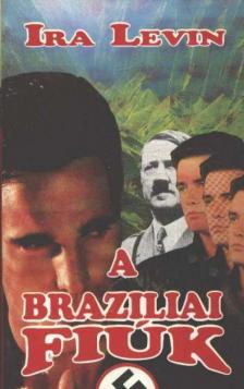 Ira Levin - A brazíliai fiúk [antikvár]