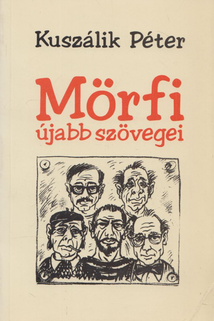 Kuszálik Péter - Mörfi újabb szövegei [antikvár]