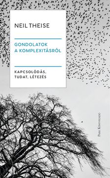 Neil Theise - Gondolatok a komplexitásról