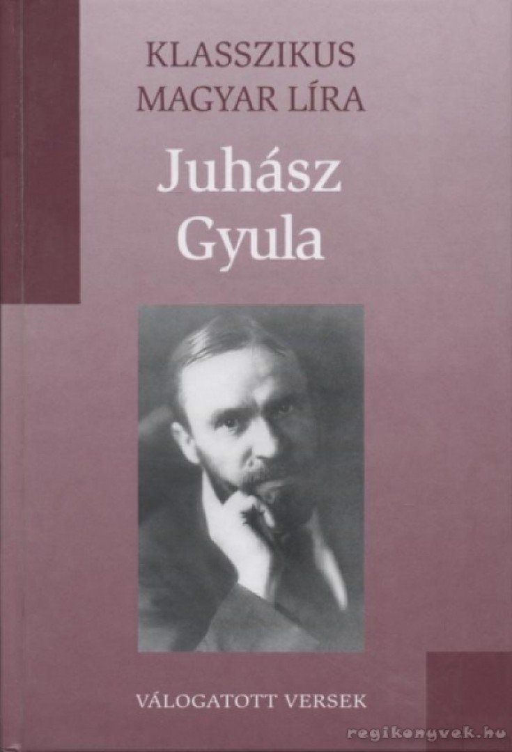 JUHÁSZ GYULA - Juhász Gyula - Válogatott versek [antikvár]