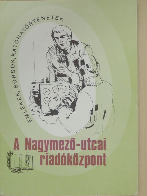 Sárközi Sándor - A Nagymező utcai riadóközpont [antikvár]