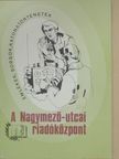 Sárközi Sándor - A Nagymező utcai riadóközpont [antikvár]
