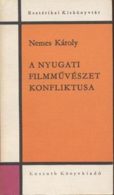 NEMES KÁROLY - A nyugati filmművészet konfliktusa [antikvár]