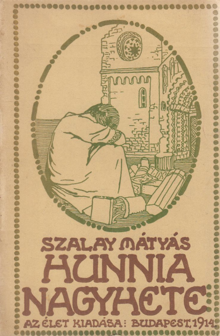 Szalay Mátyás - Hunnia nagyhete [antikvár]