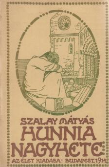 Szalay Mátyás - Hunnia nagyhete [antikvár]