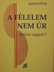 Haselfux Péter - A félelem nem úr [antikvár]
