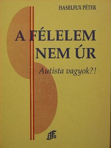 Haselfux Péter - A félelem nem úr [antikvár]