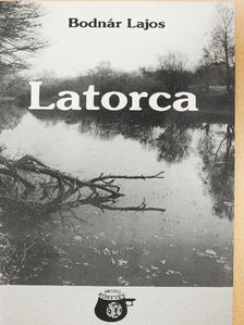 Bodnár Lajos - Latorca [antikvár]