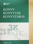Bényei Miklós - Könyv, könyvtár, könyvtáros 2009. május [antikvár]