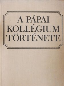 Bodolay Géza - A pápai kollégium története (többszörösen dedikált példány) [antikvár]