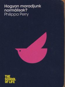 Philippa Perry - Hogyan maradjunk normálisak? [antikvár]