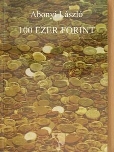 Abonyi László - 100 ezer forint [antikvár]