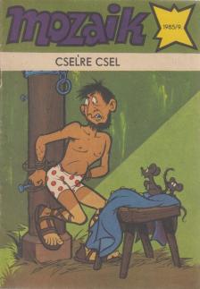 Cselre csel (Mozaik 1985/9.) [antikvár]