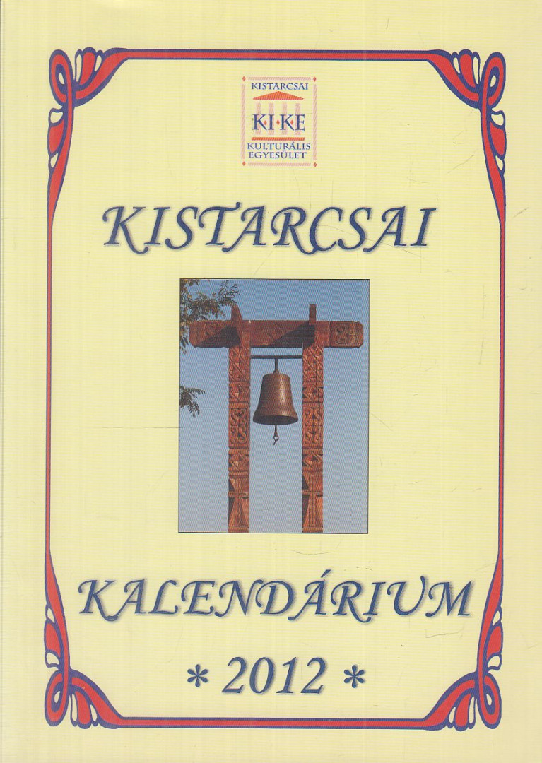 Kereszti Ferenc, Sárközi Enikő - Kistarcsai Kalendárium 2012 [antikvár]
