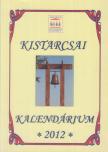Kereszti Ferenc, Sárközi Enikő - Kistarcsai Kalendárium 2012 [antikvár]