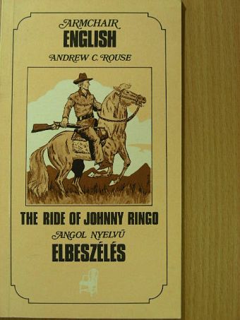 Andrew C. Rouse - The Ride of Johnny Ringo [antikvár]