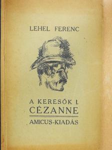 Lehel Ferenc - A keresők I. [antikvár]