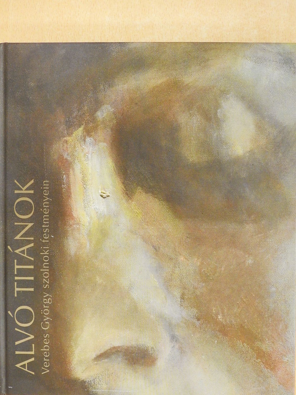 Antall István - Alvó titánok (dedikált példány) [antikvár]