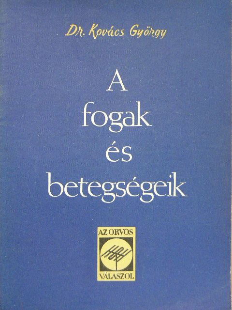 Dr. Kovács György - A fogak és betegségeik [antikvár]