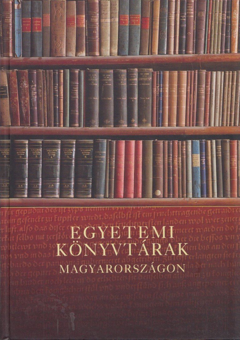 Szögi László - Egyetemi könyvtárak Magyarországon [antikvár]