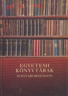 Szögi László - Egyetemi könyvtárak Magyarországon [antikvár]
