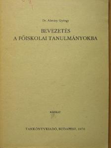 Dr. Almásy György - Bevezetés a főiskolai tanulmányokba [antikvár]