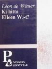 Leon de Winter - Ki látta Eileen W.-t? [antikvár]