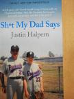 Justin Halpern - Sh*t My Dad Says [antikvár]