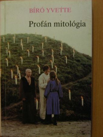 Bíró Yvette - Profán mitológia [antikvár]