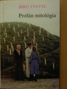 Bíró Yvette - Profán mitológia [antikvár]