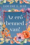 Lousie L. Hay - Az erő benned van